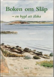 Släps Hembygdsgille 1994: Boken om Släp - en bygd att älska.